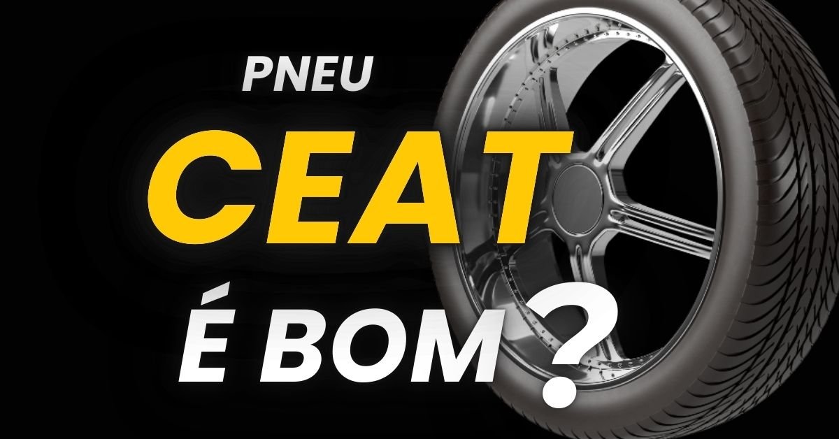 Imagem do pneu CEAT mostrando sua banda de rodagem e o texto: Pneu CEAT é Bom? Em destaque.